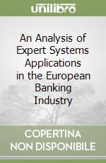 An Analysis of Expert Systems Applications in the European Banking Industry