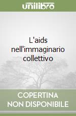 L'aids nell'immaginario collettivo libro