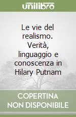 Le vie del realismo. Verità, linguaggio e conoscenza in Hilary Putnam