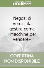 Negozi di vernici da gestire come «Macchine per vendere» libro