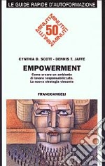 Empowerment. Come creare un ambiente di lavoro responsabilizzato libro