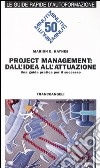 Project management: dall'idea all'attuazione. Una guida pratica per il successo libro