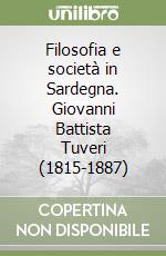 Filosofia e società in Sardegna. Giovanni Battista Tuveri (1815-1887)