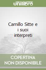 Camillo Sitte e i suoi interpreti
