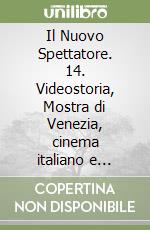 Il Nuovo Spettatore. 14. Videostoria, Mostra di Venezia, cinema italiano e sovietico libro