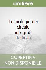 Tecnologie dei circuiti integrati dedicati libro