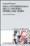 Per la fenomenologia della coscienza interna del tempo (1893-1917) libro