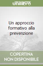 Un approccio formativo alla prevenzione libro