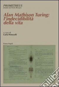 Alan Mathison Turing: l'indecibilità della vita