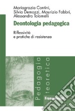 Deontologia pedagogica. Riflessività e pratiche di resistenza