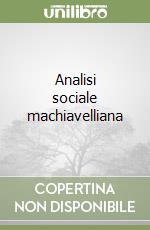 Analisi sociale machiavelliana libro