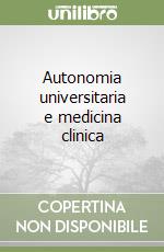 Autonomia universitaria e medicina clinica libro