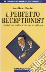 Il perfetto receptionist. Consigli per migliorare la tua accoglienza