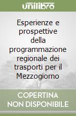 Esperienze e prospettive della programmazione regionale dei trasporti per il Mezzogiorno libro
