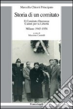 Storia di un comitato. Il comitato onoranze caduti per la libertà. Milano 1945-1956