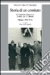 Storia di un comitato. Il comitato onoranze caduti per la libertà. Milano 1945-1956 libro