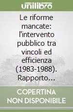 Le riforme mancate: l'intervento pubblico tra vincoli ed efficienza (1983-1988). Rapporto Ciriec sul settore pubblico dell'economia libro