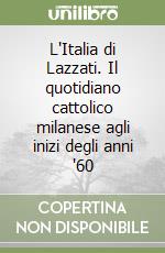 L'Italia di Lazzati. Il quotidiano cattolico milanese agli inizi degli anni '60