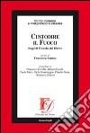 Custodire il fuoco. Saggi di filosofia del diritto libro di Zanuso F. (cur.)