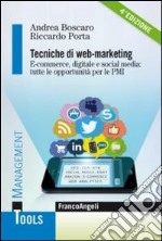 Tecniche di web-marketing. E-commerce digitale e social media: tutte le opportunità per le PMI libro