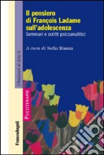 Il pensiero di François Ladame sull'adolescenza. Seminari e scritti psicoanalitici