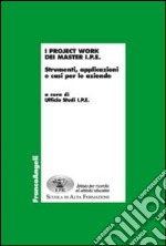 I project work dei master I.P.E. 2016. Strumenti, applicazioni e casi per le aziende libro