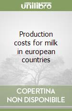 Production costs for milk in european countries libro