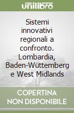 Sistemi innovativi regionali a confronto. Lombardia, Baden-Wüttemberg e West Midlands libro