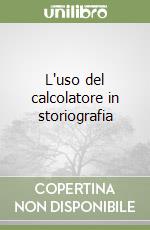 L'uso del calcolatore in storiografia