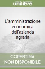 L'amministrazione economica dell'azienda agraria libro