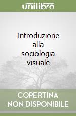 Introduzione alla sociologia visuale libro