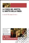 La forza del diritto, il diritto della forza libro