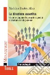 La direzione assertiva. Come sviluppare le proprie capacità di trattare con le persone libro di Burley-Allen Madelyn