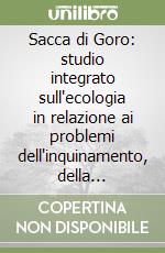 Sacca di Goro: studio integrato sull'ecologia in relazione ai problemi dell'inquinamento, della conservazione e dello sviluppo. 2º anno di ricerche libro