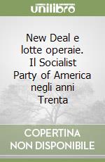 New Deal e lotte operaie. Il Socialist Party of America negli anni Trenta