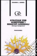 Strategie per aumentare i risultati aziendali. Il Gambel Leverage libro