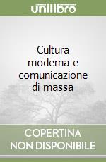 Cultura moderna e comunicazione di massa libro