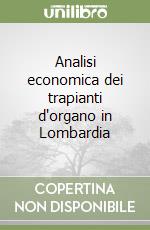 Analisi economica dei trapianti d'organo in Lombardia libro