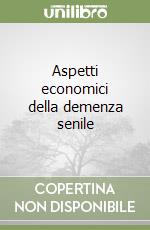 Aspetti economici della demenza senile