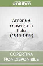 Annona e consenso in Italia (1914-1919) libro