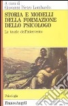 Storia e modelli della formazione dello psicologo. Le teorie dell`intervento.