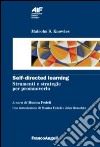 Self-directed learning. Strumenti e strategie per promuoverlo libro