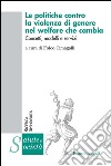 Le politiche contro la violenza di genere nel welfare che cambia. Concetti, modelli e servizi libro