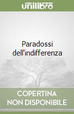 Paradossi dell'indifferenza libro