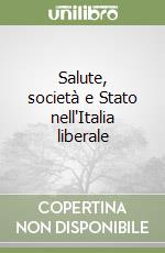 Salute, società e Stato nell'Italia liberale