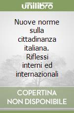 Nuove norme sulla cittadinanza italiana. Riflessi interni ed internazionali