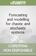 Forecasting and modelling for chaotic and stochastic systems