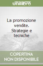 La promozione vendite. Strategie e tecniche libro
