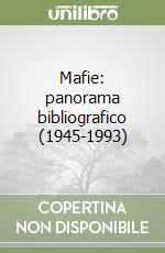 Mafie: panorama bibliografico (1945-1993) libro