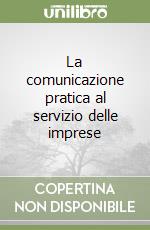 La comunicazione pratica al servizio delle imprese